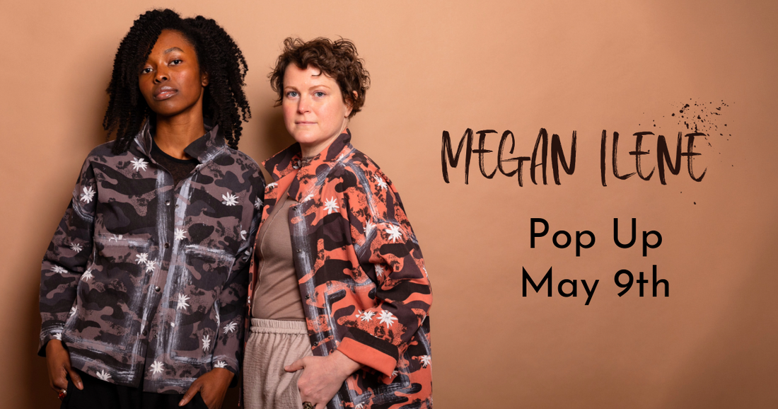 Meet Megan Ilene — Pop Up This Saturday