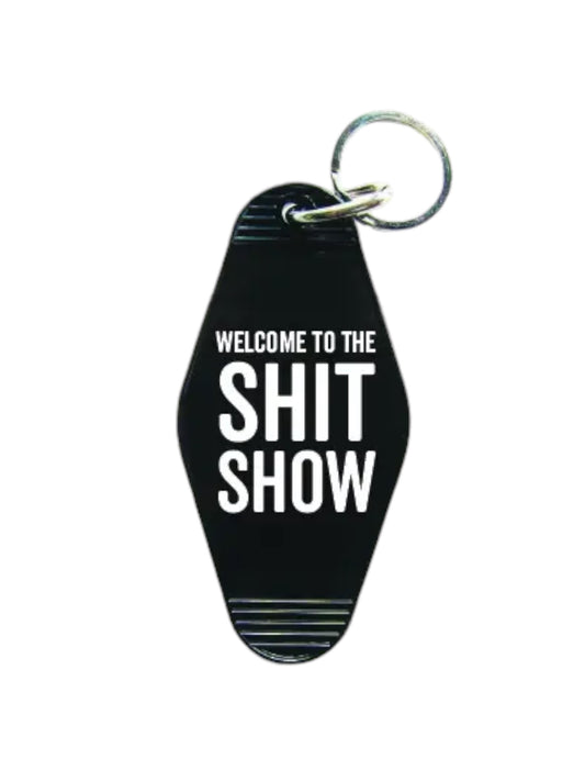 Welcome to the Sh*T Show Keychain