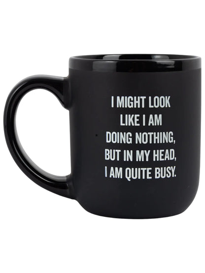 "I Might Look Like I Am Doing Nothing" Coffee Mug