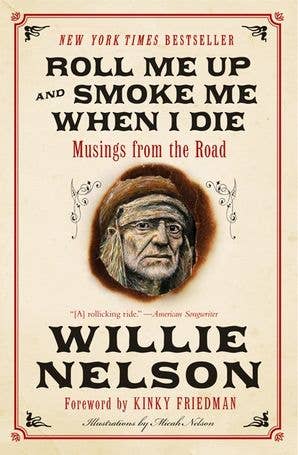 Roll Me Up And Smoke Me When I Die: Willie Nelson