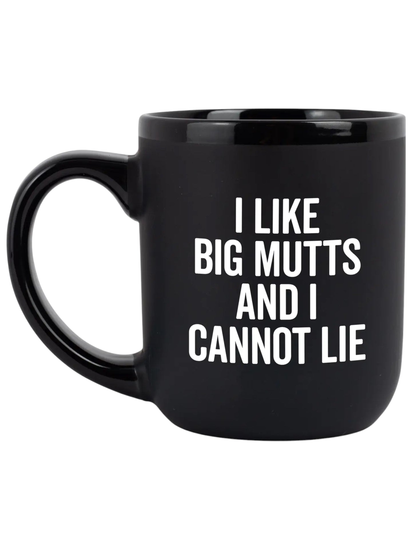 "I Like Big Mutts and I Cannot Lie" Coffee Mug