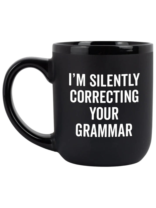 "I'm Silently Correcting Your Grammar" Coffee Mug