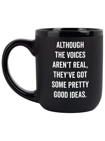 "Although the Voices Aren't Real" Coffee Mug